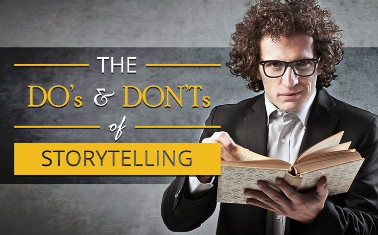 Essential Storytelling Do’s and Don’ts You Must Know
